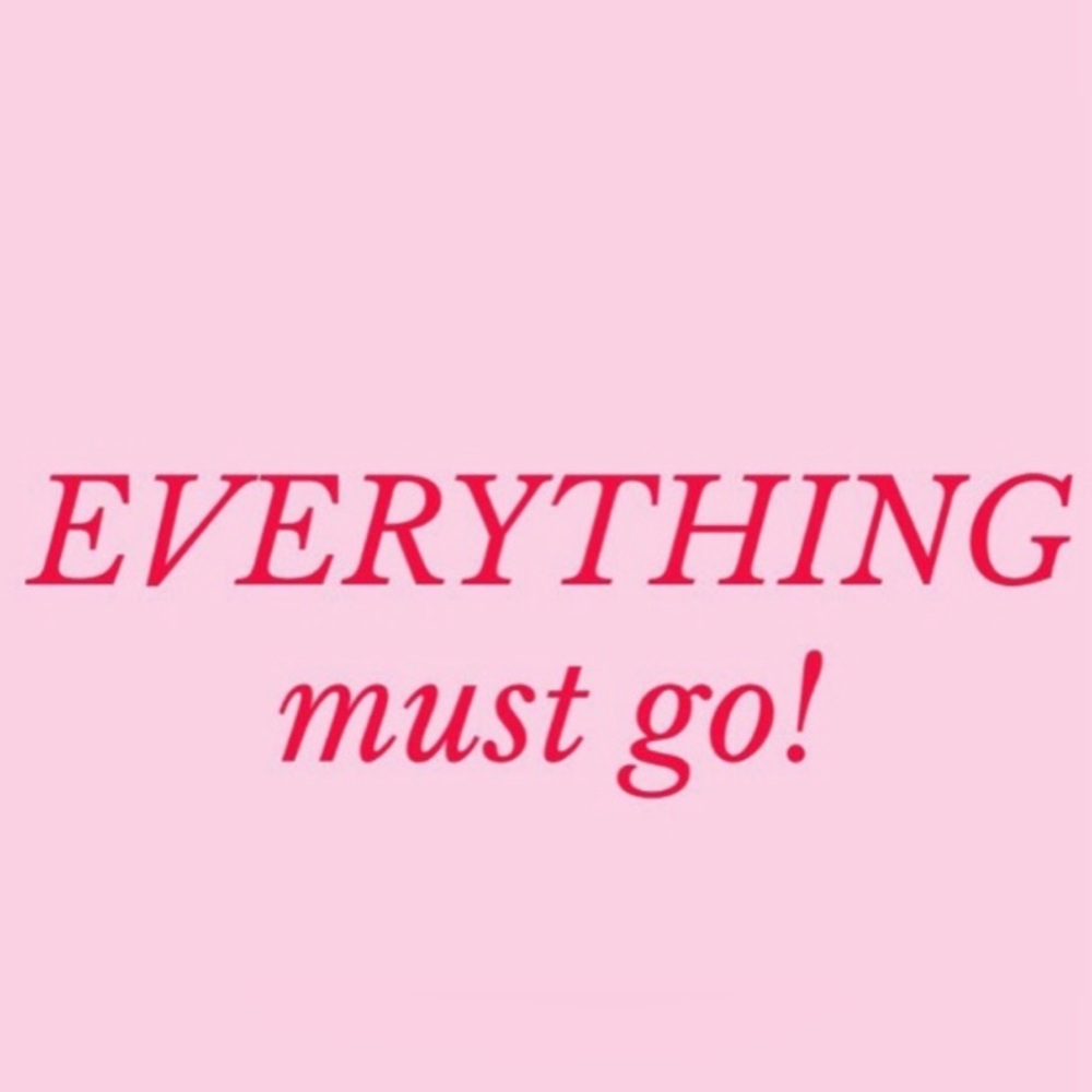 EVERYTHING MUST GO - MAKE ME AN OFFER